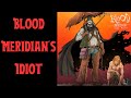 Blood Meridian's Idiot Character Analysis