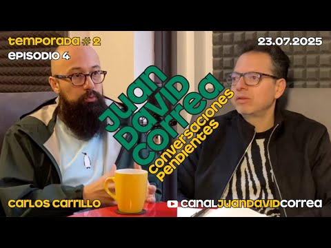 Juan David Correa - Conversaciones pendientes. Con Carlos Carrillo