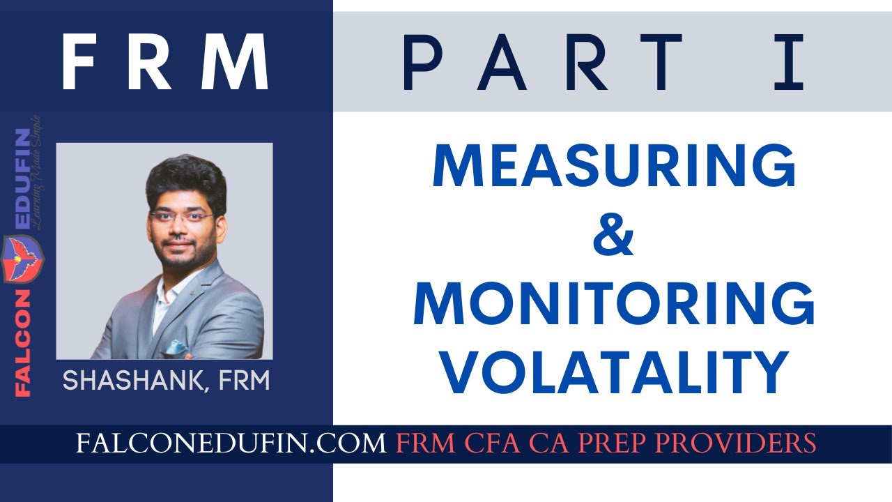 Measuring and Monitoring Volatility | FRM Part I | 2021