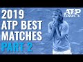 Best ATP Tennis Matches in 2019: Part 2