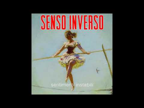 Senso Inverso - Sentimenti Instabili