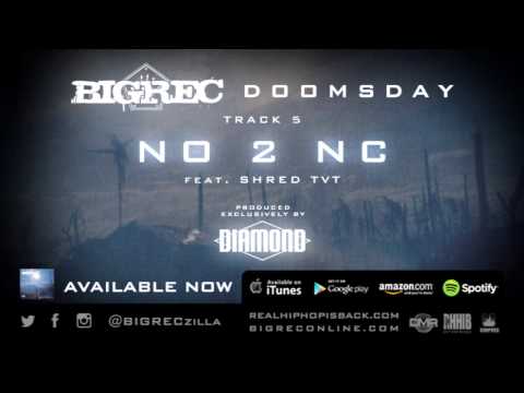 BIGREC - "NO 2 NC" (featuring Shred TVT) (produced by DIAMOND D)