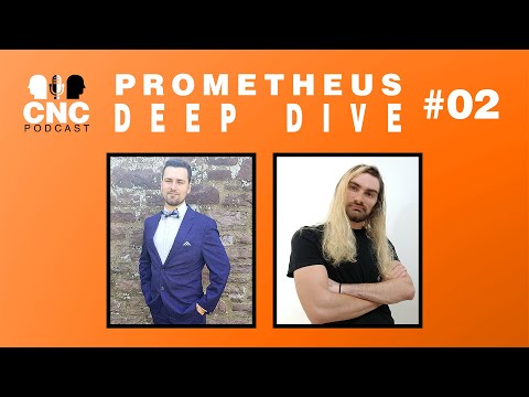 CNC | PROMETHEUS - DEEP DIVE W/ MICHAEL - S01 EP03