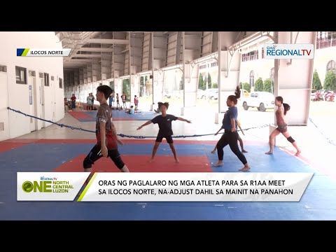 One North Central Luzon: Oras ng paglalaro ng mga atleta sa R1AA Meet sa Ilocos Norte, na-adjust