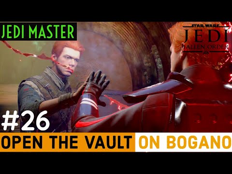 STAR WARS JEDI FALLEN ORDER Gameplay Part 26 - Open The Ancient Vault on Bogano | JEDI MASTER
