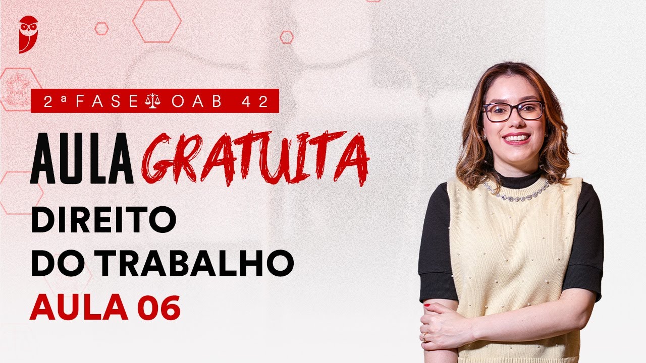 2ª Fase - OAB 42 | Aula Gratuita de Direito do Trabalho - Aula 6