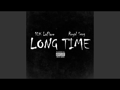 Long Time (feat. Royal Serg)