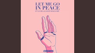 Let Me Go In Peace (feat. Luma & Davis Mallory)