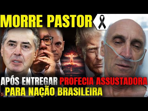 PASTOR DIES after delivering frightening PROPHECY to Brazil — God spoke clearly!