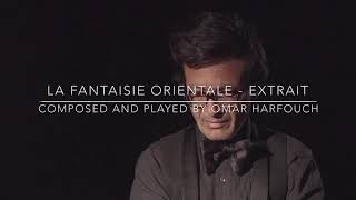 La Fantaisie Orientale — extrait Dance