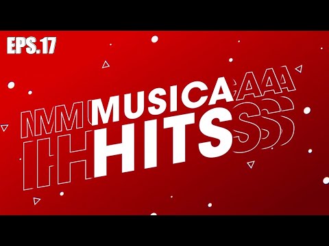 MUSICA HITS - Eps. 17