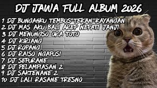 Download lagu DJ JAWA FULL ALBUM  2026🔥 DJ BUNGAHKU TEBUS TEKAN KAYANGAN🔥DJ DENOK X DJ DEMI KOWE  mp3