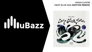 Anna Lunoe - Deep Blue Sea (NOTION Remix)