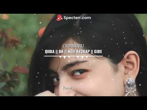 QIIBA || BK || NOJI 483RAP || GIBE - CEMBURU REMIX (LIRIK)