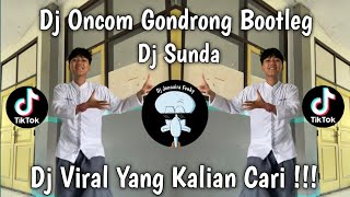 Download lagu DJ ONCOM GONDRONG BOOTLEG - VIRAL TIKTOK SUNDANESE DJ FULL BASS THE NEWEST ONE YOU'VE BEEN LOOKIN... mp3