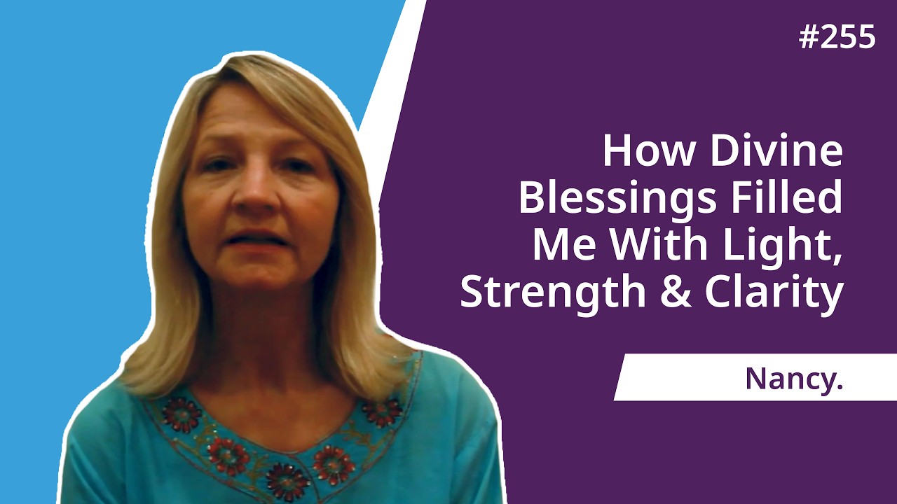 How Divine Blessings Filled Me With Light, Strength & Clarity