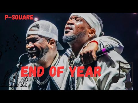 P-Square - End of Year (Lyrics video)