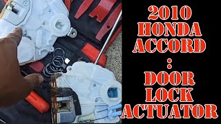 2010 Honda Accord : Driver door lock actuator replacement (+Diagnosis tips)