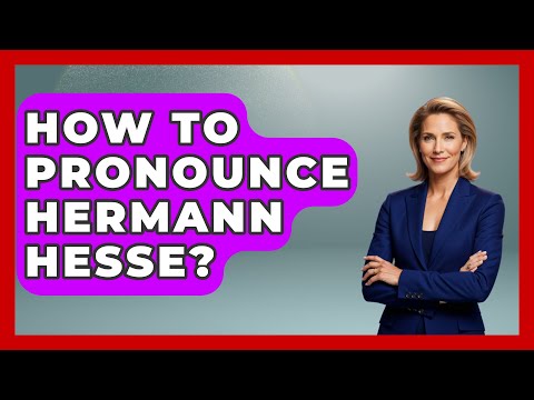 How To Pronounce Hermann Hesse? - Germany Made Simple