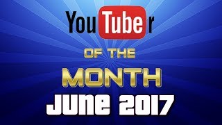YouTuber of the Month 2017 - June