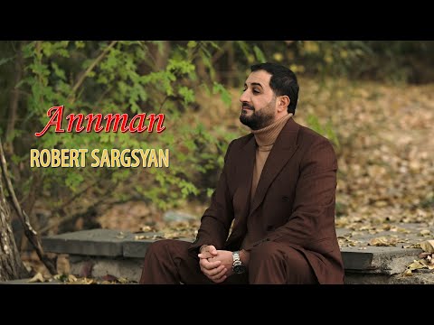 Robert Sargsyan - ANNMAN