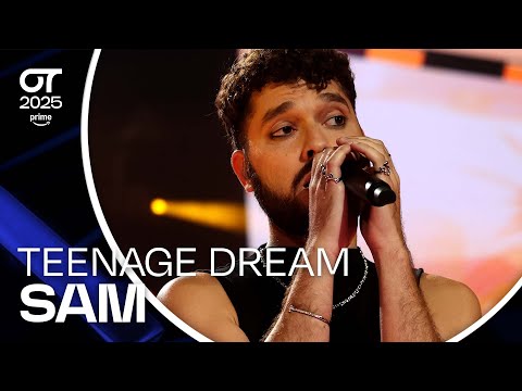 “TEENAGE DREAM”- SAM | GALA 0 | #OT2025