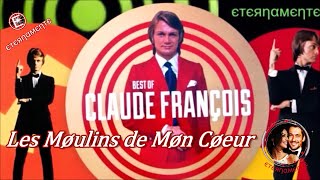 Claude François 💕 Les Moulins De Mon Coeur .. ♡