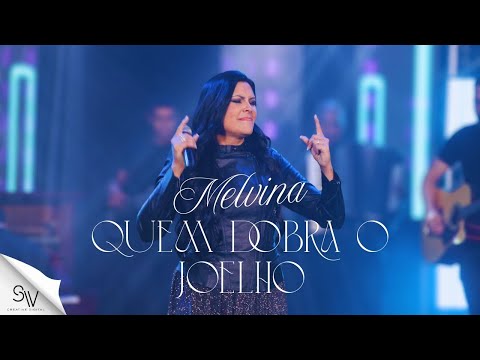Quem Dobra os Joelhos | Melvina (Clipe Oficial)