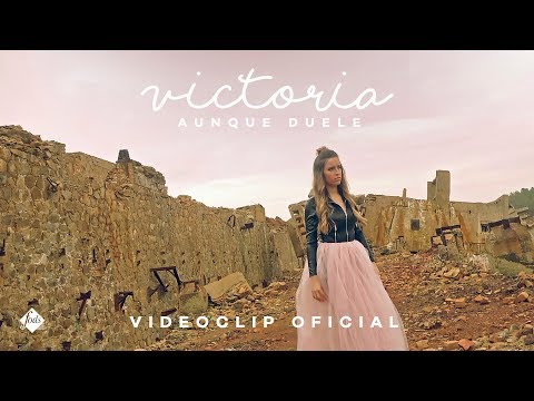 Victoria - Aunque duele (Videoclip oficial)