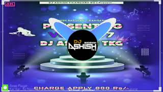 विदाई स्पेशल dj Ashish tkg edm trenice mixing by charge apply 800 RS EDM