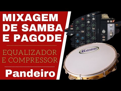 Mixagem de Samba e Pagode - Como Fazer a Mixagem do Pandeiro no Samba