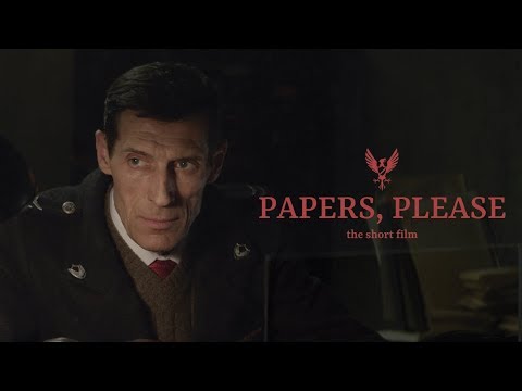 , title : 'PAPERS, PLEASE - The Short Film (2018) 4K SUBS'