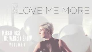 Maggie Rose - &quot;Love Me More&quot; (Official Audio)