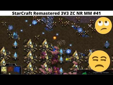StarCraft Remastered 3v3 ZC NR MM #41 - Make sure to properly saturate folks!
