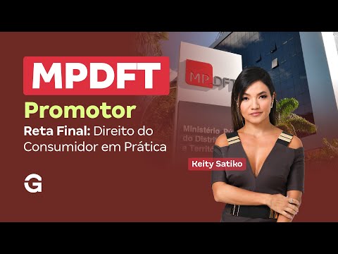 MPDFT Promotor | Reta Final: Direito do Consumidor em Prática