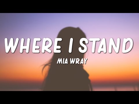 Mia Wray - Where I Stand (Lyrics)
