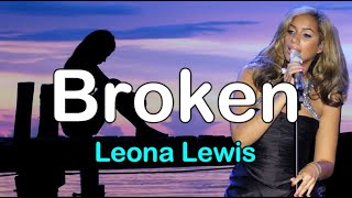 Broken  -  Leona Lewis  -  Lyrics  #LeonaLewis