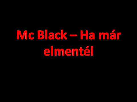 Mc Black - Ha már elmentél
