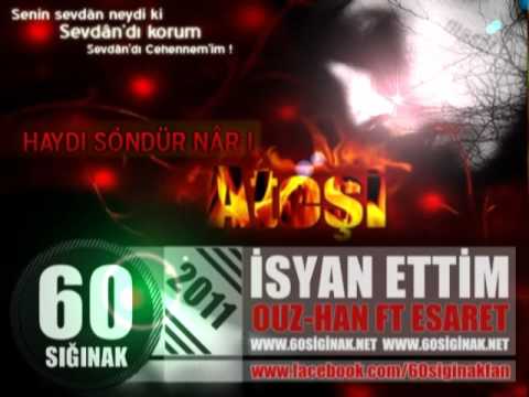 Ouz-han Ft Esaret | İsyan Ettim | 2011| 60Sığınak Grubu | Arabesk Rap