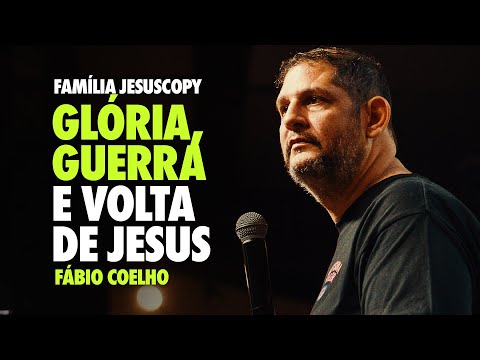 GLÓRIA E GUERRA: COMO SE PREPARAR PARA A VOLTA DE JESUS | FÁBIO COELHO