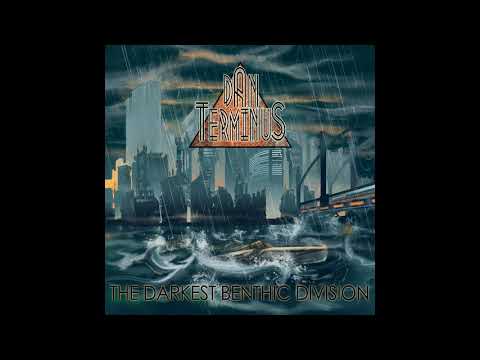 Dan Terminus "The Darkest Benthic Division" [Full Album]