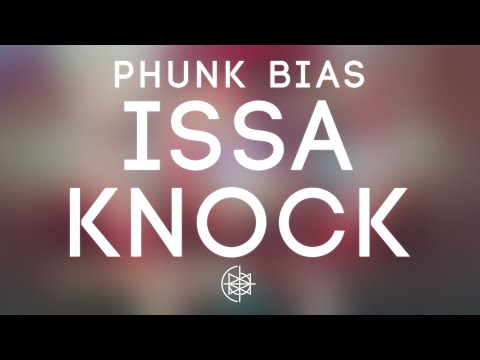 Phunk Bias - Issa Knock