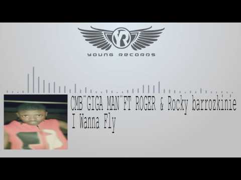 CMB "CAMPARI BLASS" - I WANNA FLY  FT ROGER & ROCKY BARROZKINIE