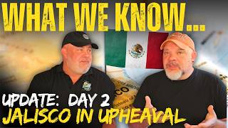 WHAT WE KNOW SO FAR - PART 2 (Day 2): Recovery & Safety in Jalisco - Puerto Vallarta fires & more...