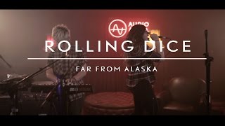 Far From Alaska (AudioArena Originals) -  Rolling Dice