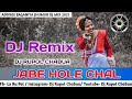 Jabe Hole Chal || New Domkoich Dj Song (Preeyanjoy Parash) Mix By Dj Rupol Chabua