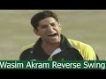 Angry Wasim Akram Most Amazing Reverse Swing Bowling - Best Fast Bowling