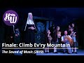 Finale Climb Ev Ry Mountain The Sound Of Music 2019 KW Productions