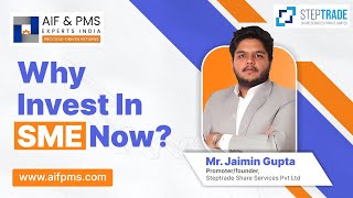 Understand why this is the right time to invest in SME? | AIF & PMS Experts