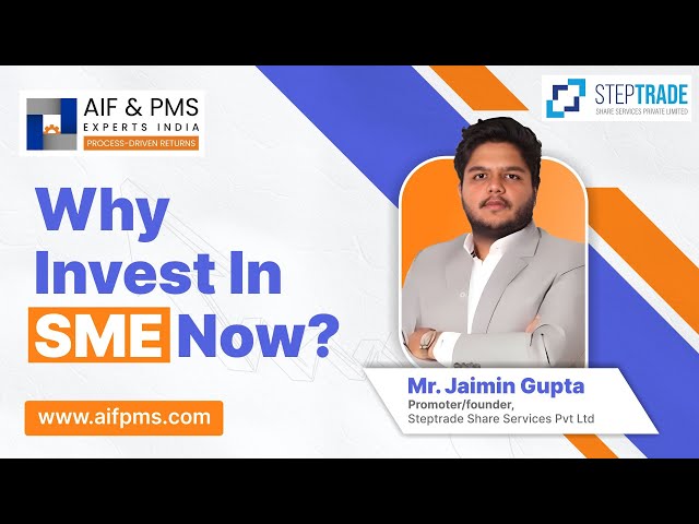Understand why this is the right time to invest in SME? | AIF & PMS Experts